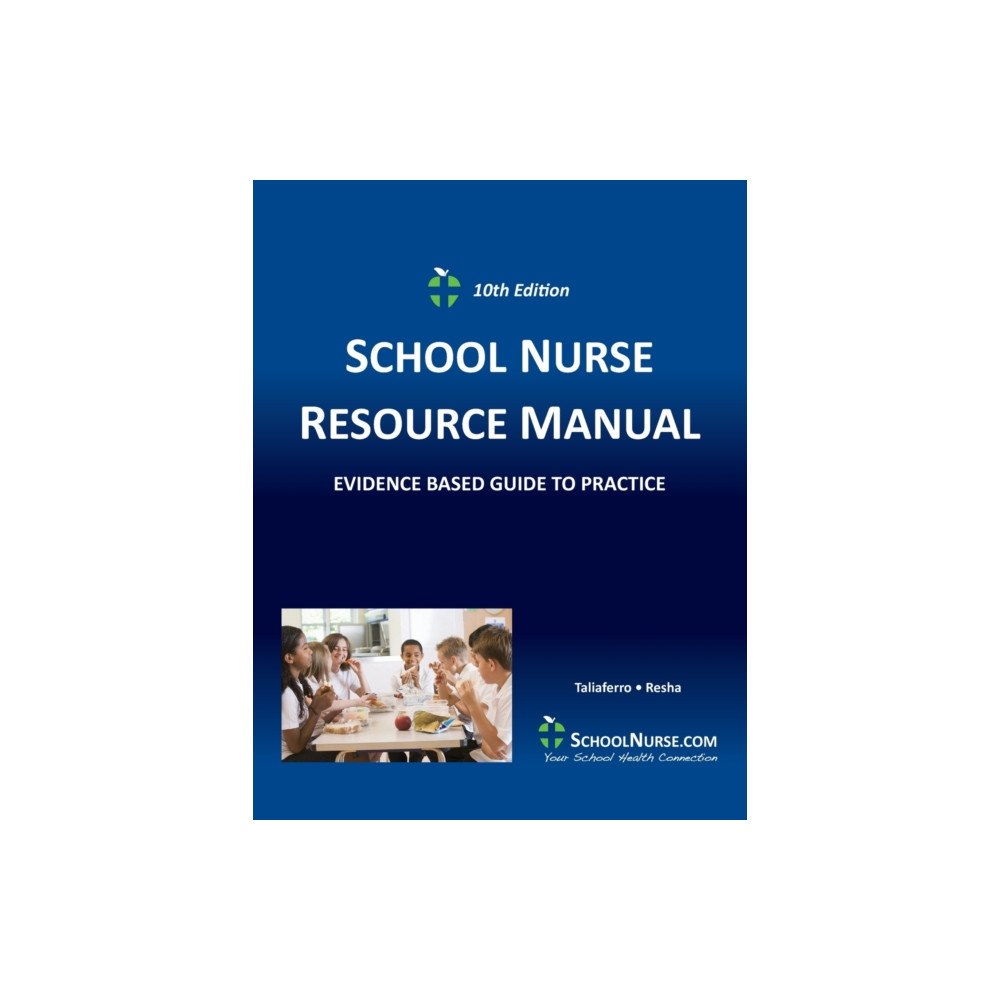 School Health Alert SCHOOL NURSE RESOURCE MANUAL Tenth EDition (häftad, eng)