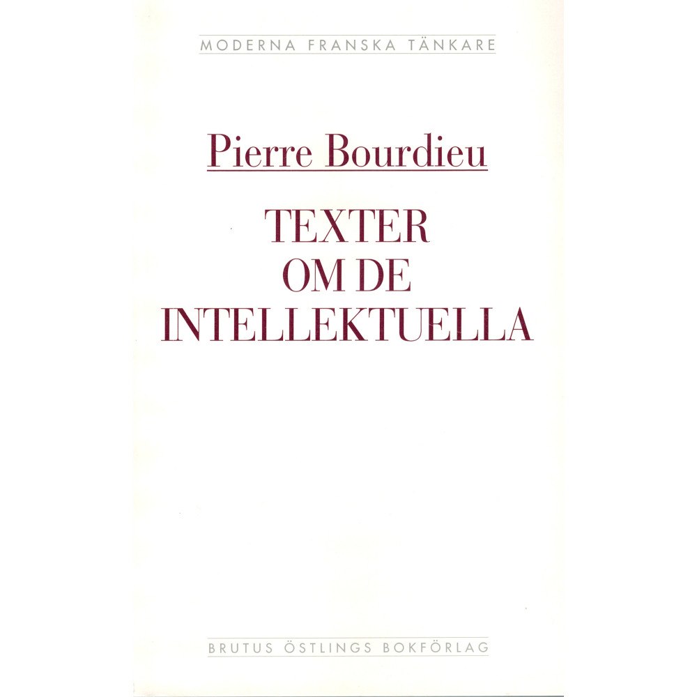 Pierre Bourdieu Texter om de intellektuella : en antologi (häftad)