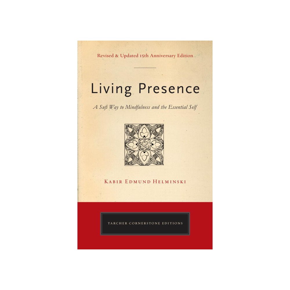 Kabir Edmund (kabir Edmund Helminski) Helminski Living presence (revised) - the sufi path to mindfulness and the essential (häftad, eng)