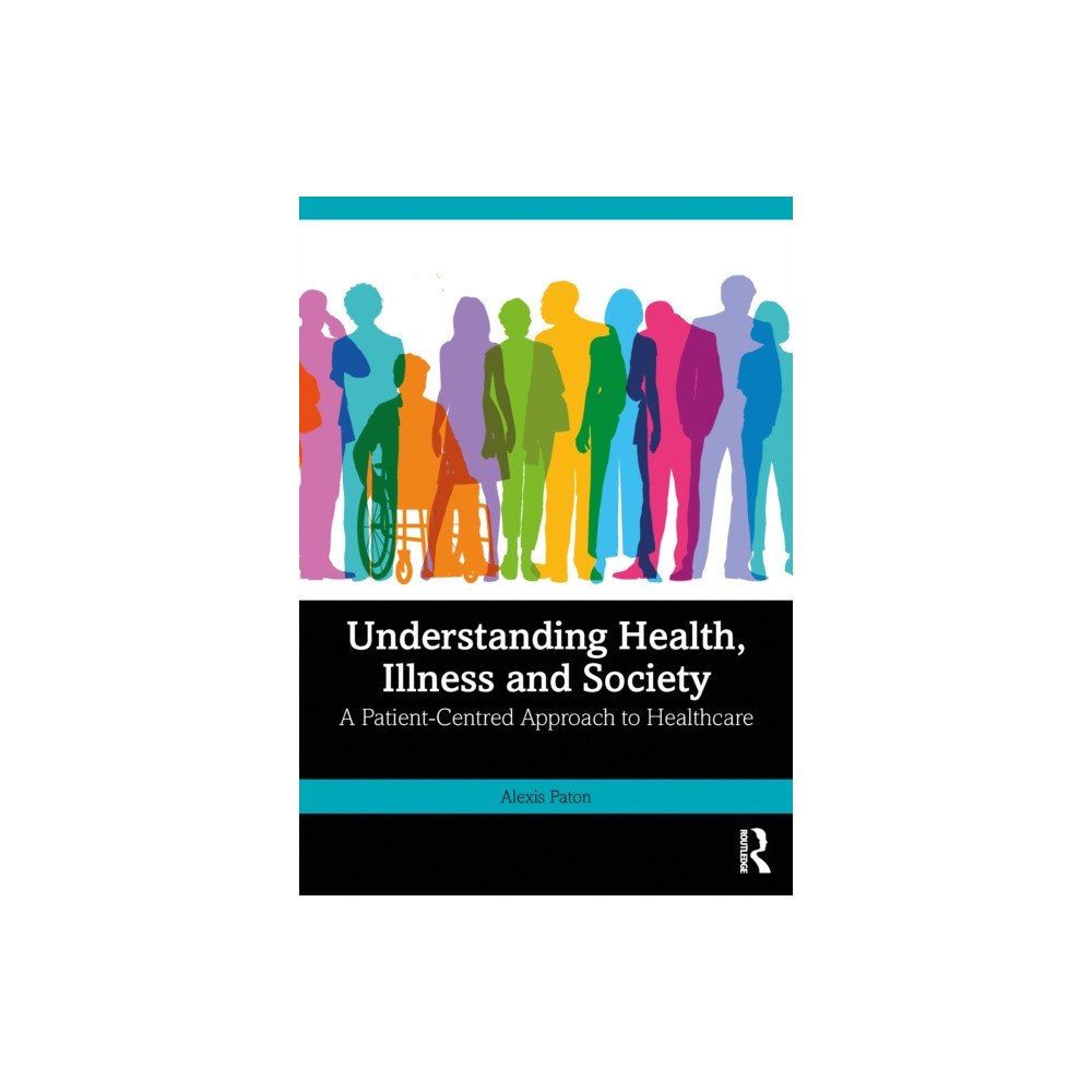 Taylor & francis ltd Understanding Health, Illness and Society (häftad, eng)