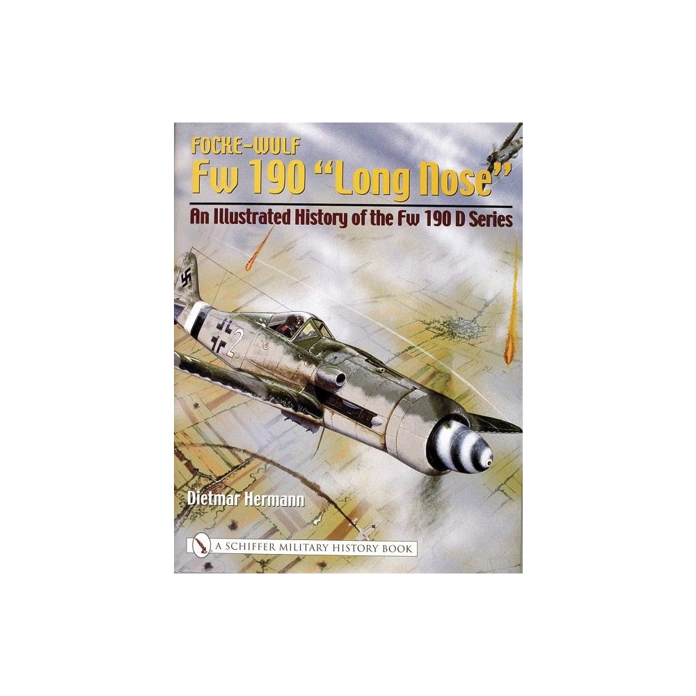 Deitmar Hermann Focke-wulf fw 190 "long nose" - an illustrated history of the fw 190 d seri (inbunden, eng)