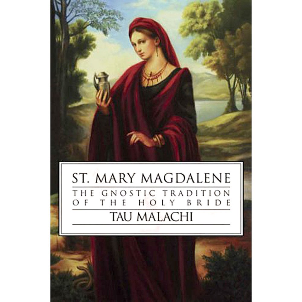 Tau Malachi St. mary magdalene - the gnostic tradition of the holy bible (häftad, eng)