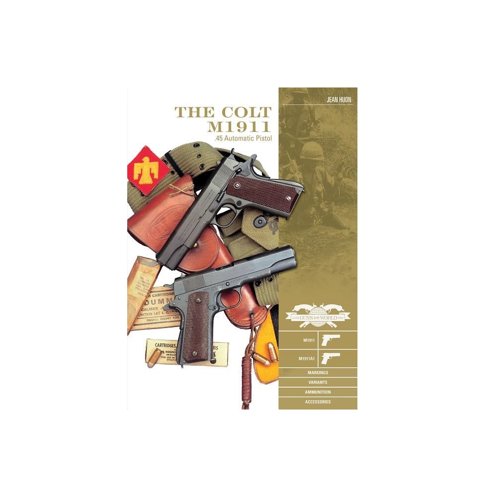 Schiffer Publishing Ltd The Colt M1911 .45 Automatic Pistol (inbunden, eng)
