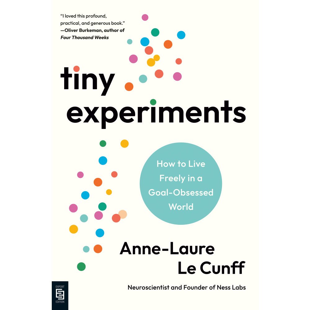 Anne-Laure Le Cunff Tiny Experiments: How to Live Freely in a Goal-Obsessed World (häftad, eng)