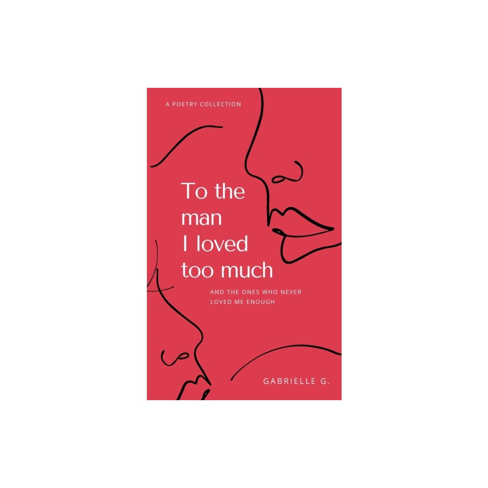 Gabrielle Guillon To the man I loved too much (häftad, eng)