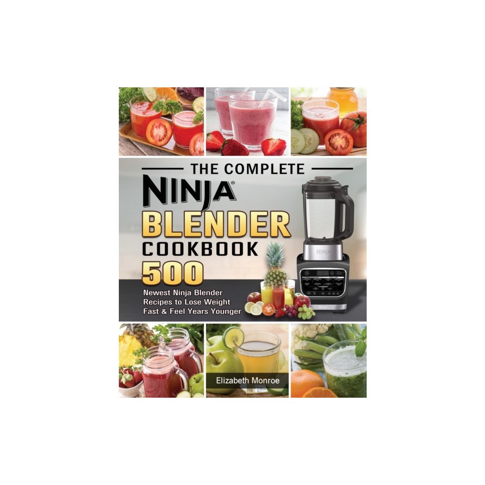 Elizabeth Monroe The Complete Ninja Blender Cookbook (häftad, eng)