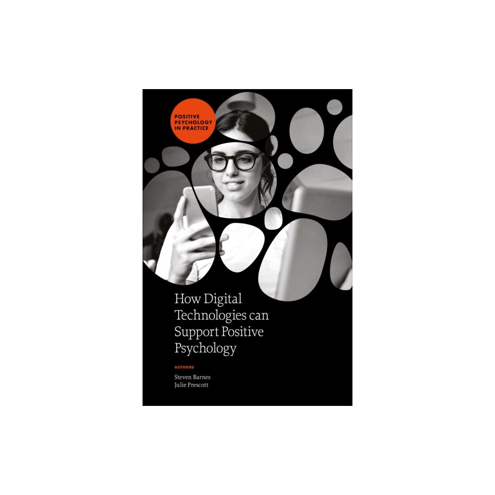 Emerald Publishing Limited How Digital Technologies can Support Positive Psychology (inbunden, eng)