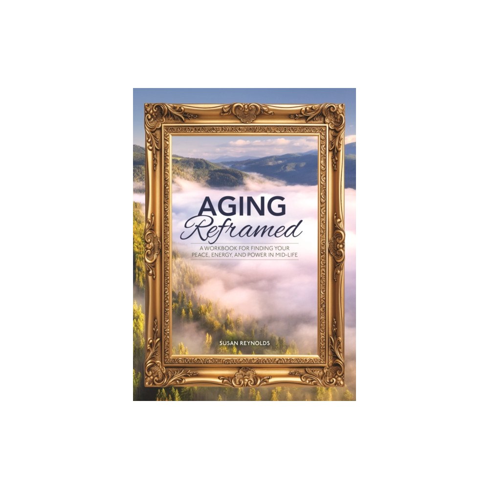 Quarto Publishing Group USA Inc Aging Reframed (häftad, eng)
