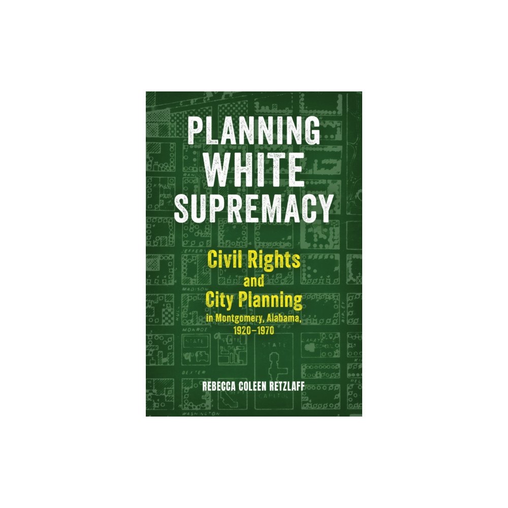 The University of Alabama Press Planning White Supremacy (inbunden, eng)