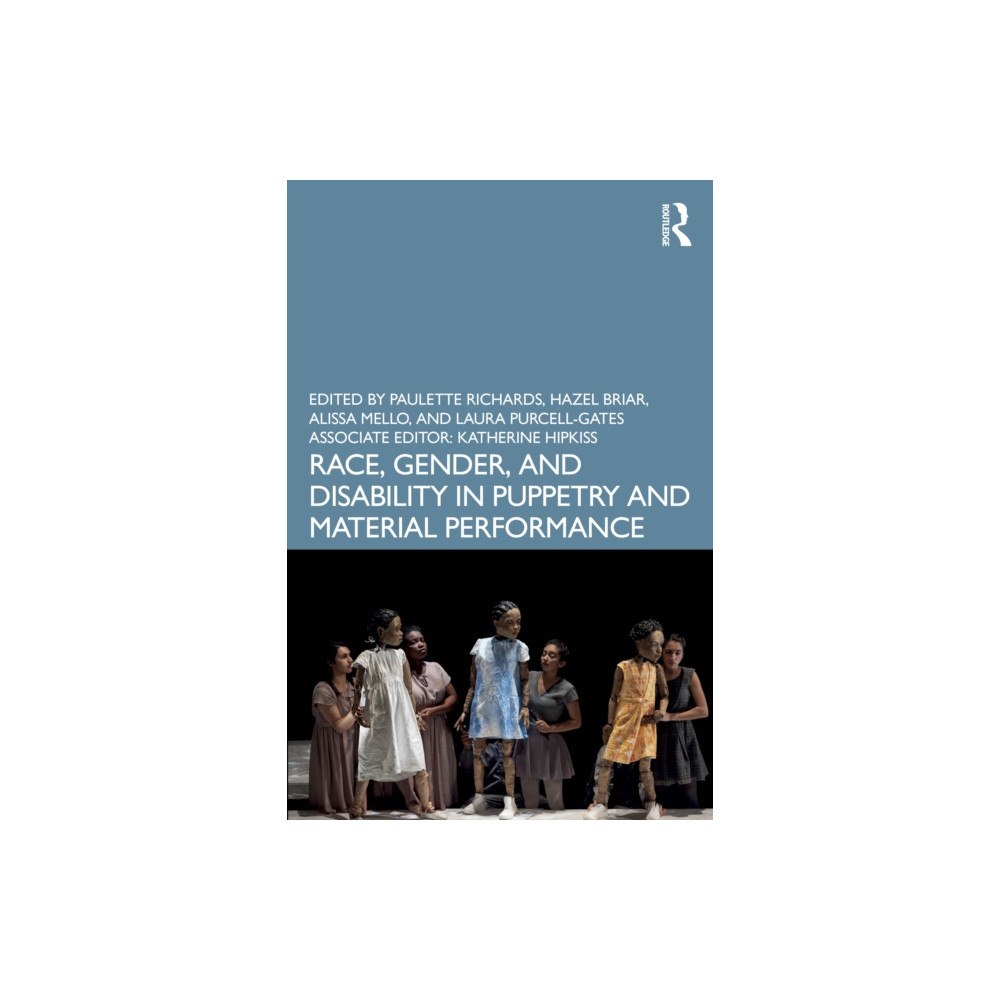 Taylor & francis ltd Race, Gender, and Disability in Puppetry and Material Performance (häftad, eng)