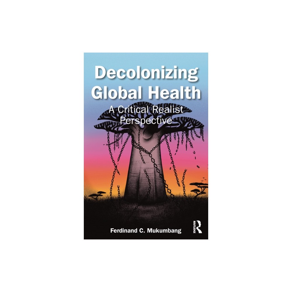 Taylor & francis ltd Decolonizing Global Health (häftad, eng)