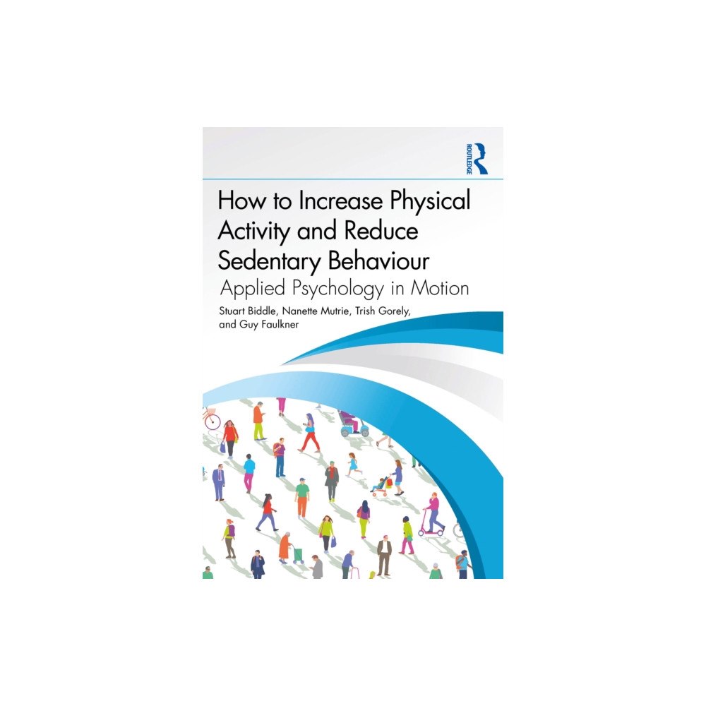 Taylor & francis ltd How to Increase Physical Activity and Reduce Sedentary Behaviour (häftad, eng)