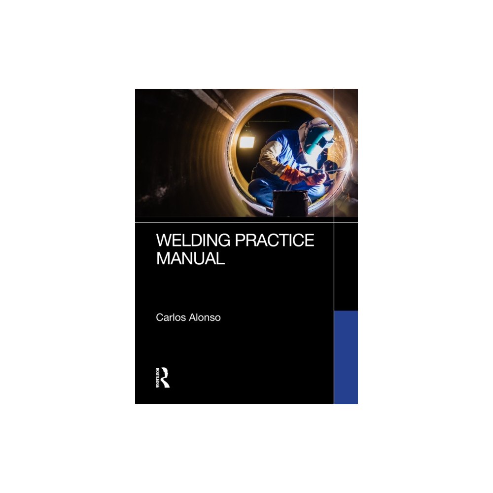 Taylor & francis ltd Welding Practice Manual (häftad, eng)