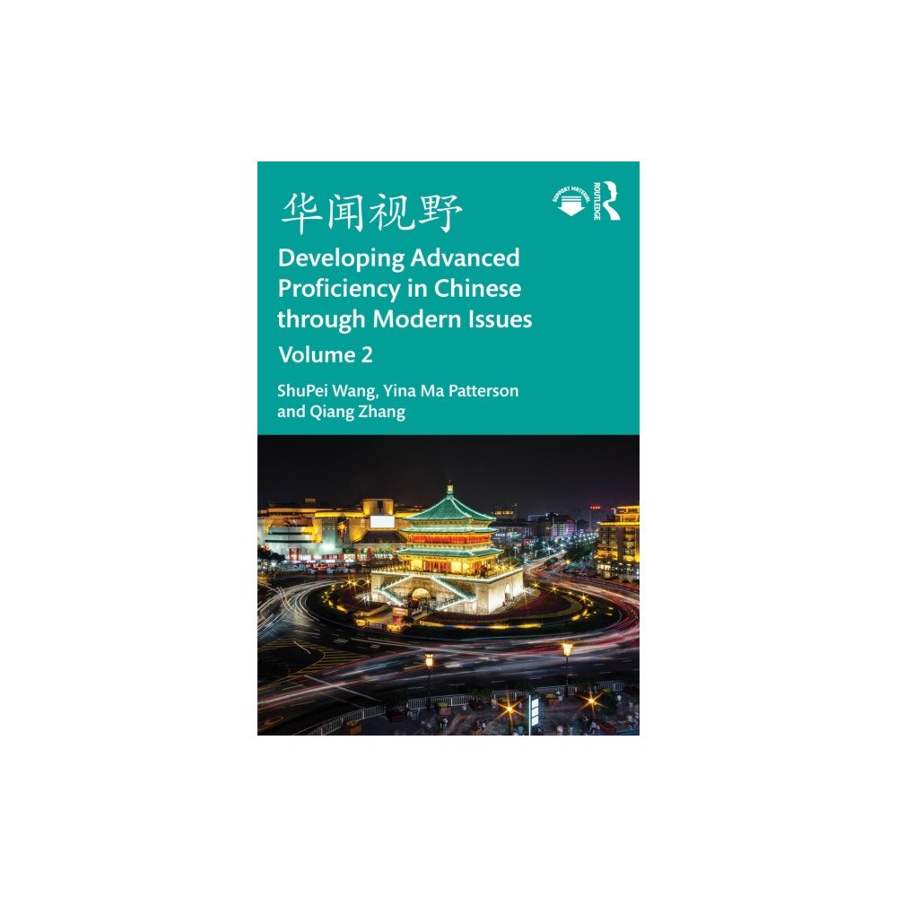 Taylor & francis ltd ???? Developing Advanced Proficiency in Chinese through Modern Issues Volume 2 (häftad, eng)