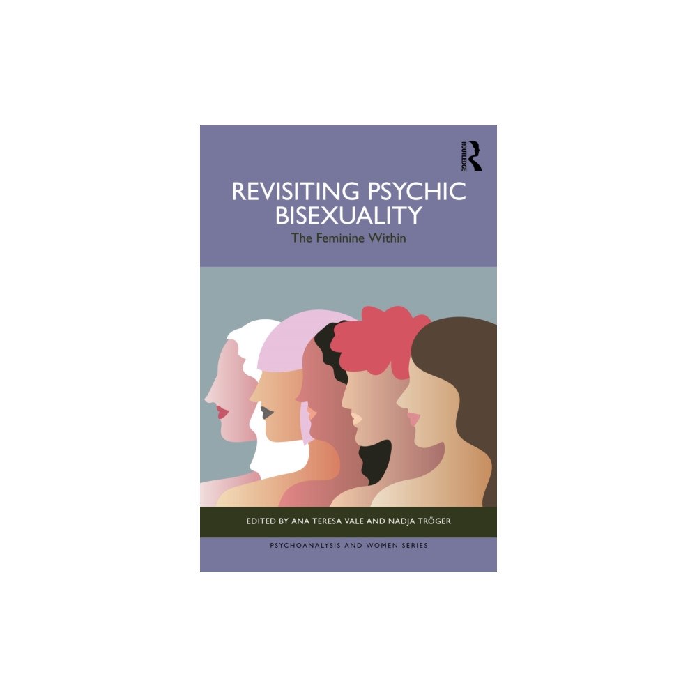 Taylor & francis ltd Revisiting Psychic Bisexuality (häftad, eng)