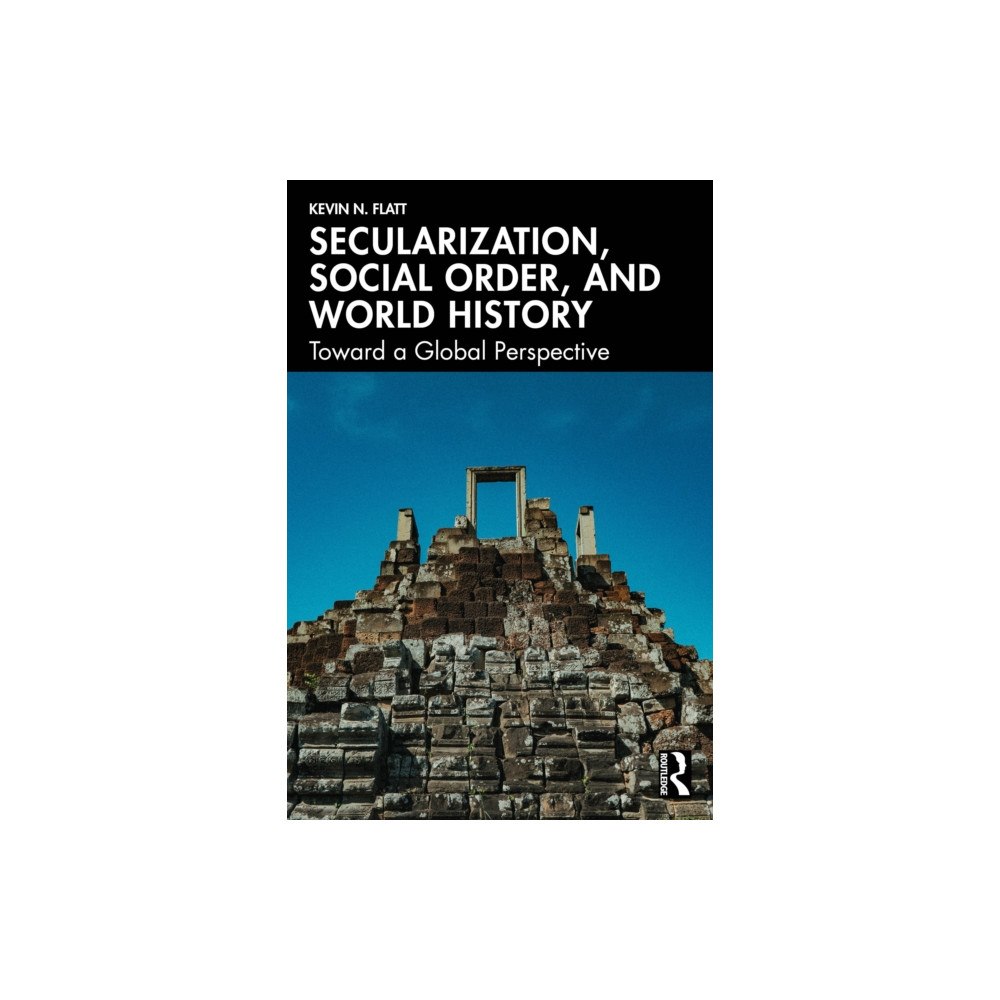 Taylor & francis ltd Secularization, Social Order, and World History (häftad, eng)