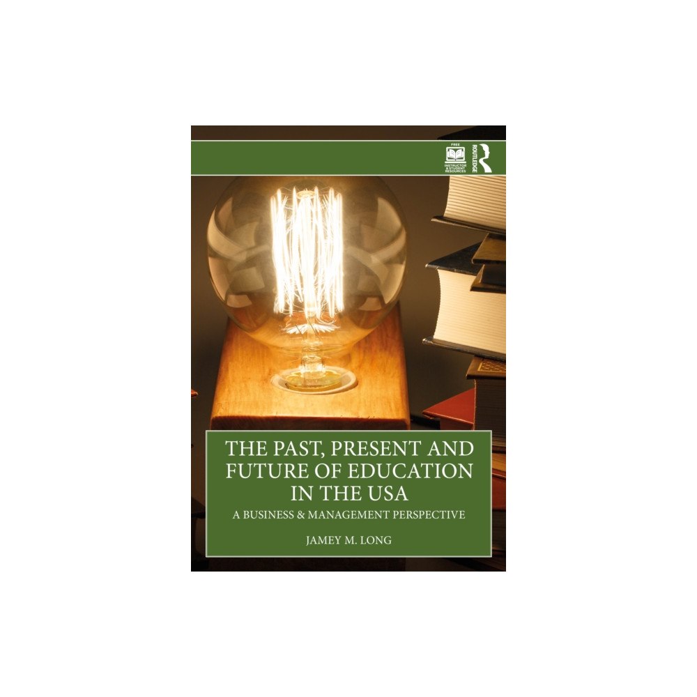 Taylor & francis ltd The Past, Present and Future of Education in the USA (häftad, eng)