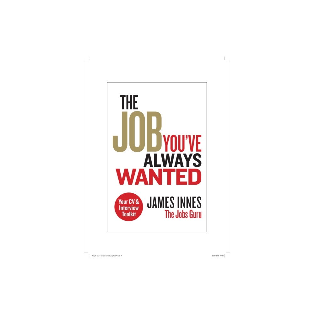 Pearson Education Limited The Job You've Always Wanted: Your CV and Interview Toolkit (häftad, eng)