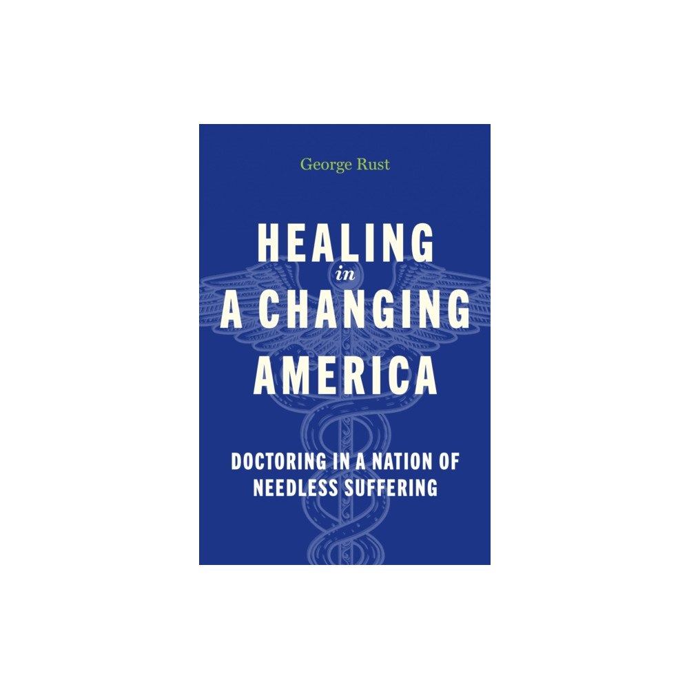 Johns Hopkins University Press Healing in a Changing America (inbunden, eng)
