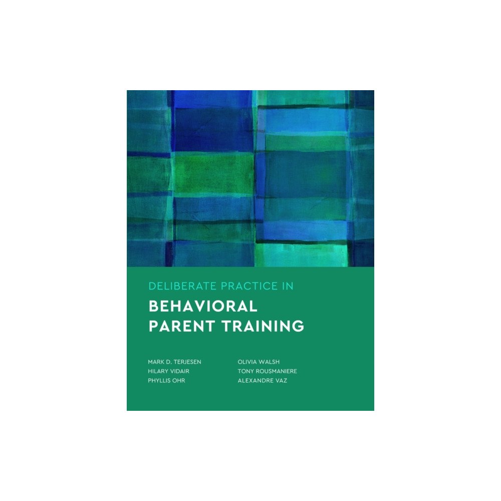 American Psychological Association Deliberate Practice in Behavioral Parent Training (häftad, eng)
