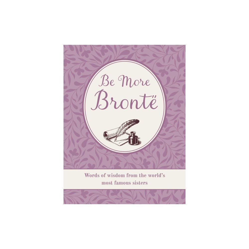 Ryland, Peters & Small Ltd Be More Bronte (inbunden, eng)