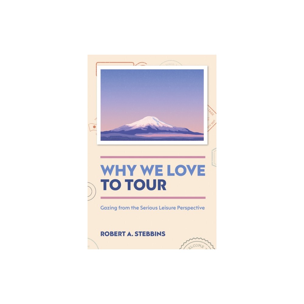 Emerald Publishing Limited Why We Love to Tour (inbunden, eng)