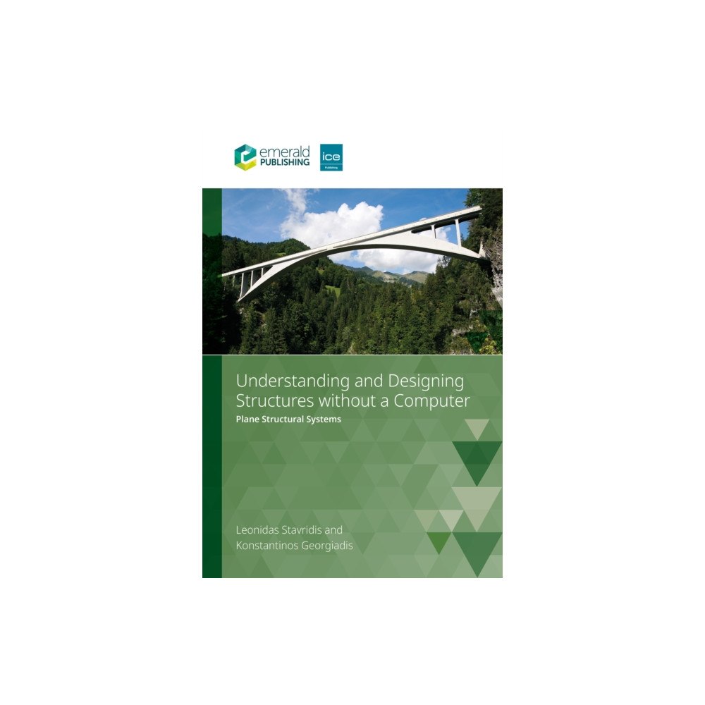 Emerald Publishing Limited Understanding and Designing Structures without a Computer (häftad, eng)