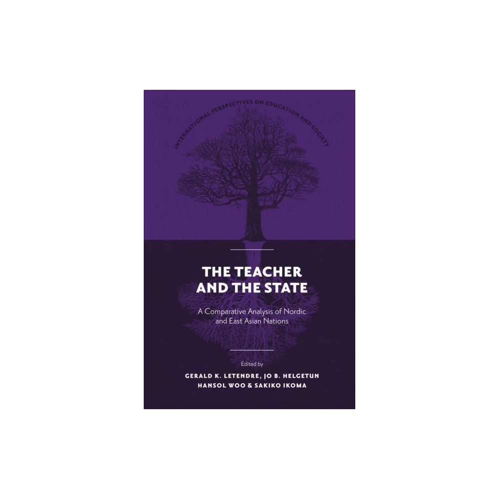 Emerald Publishing Limited The Teacher and The State (inbunden, eng)