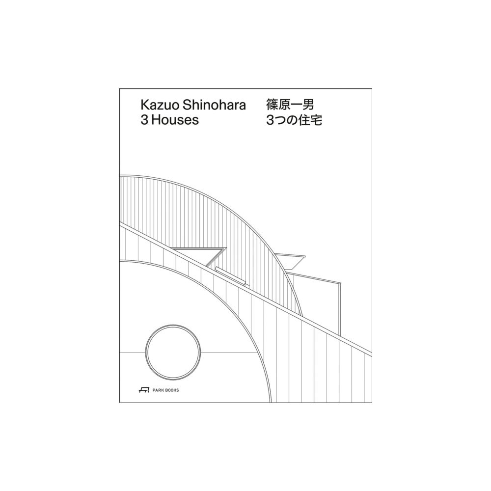 Park Books Kazuo Shinohara – 3 Houses. 2nd edition (häftad, eng)