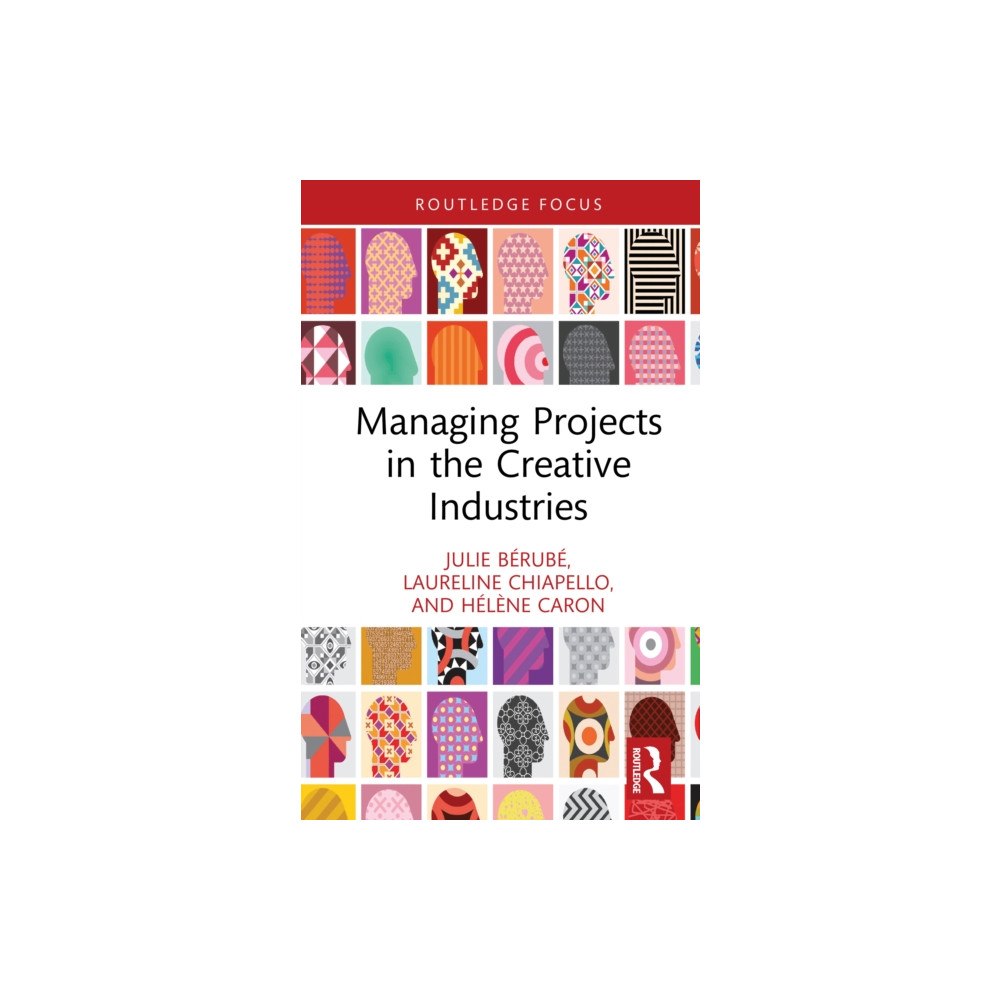 Taylor & francis ltd Managing Projects in the Creative Industries (inbunden, eng)