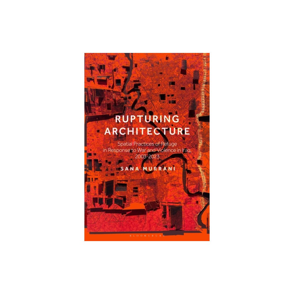 Bloomsbury Publishing PLC Rupturing Architecture (häftad, eng)