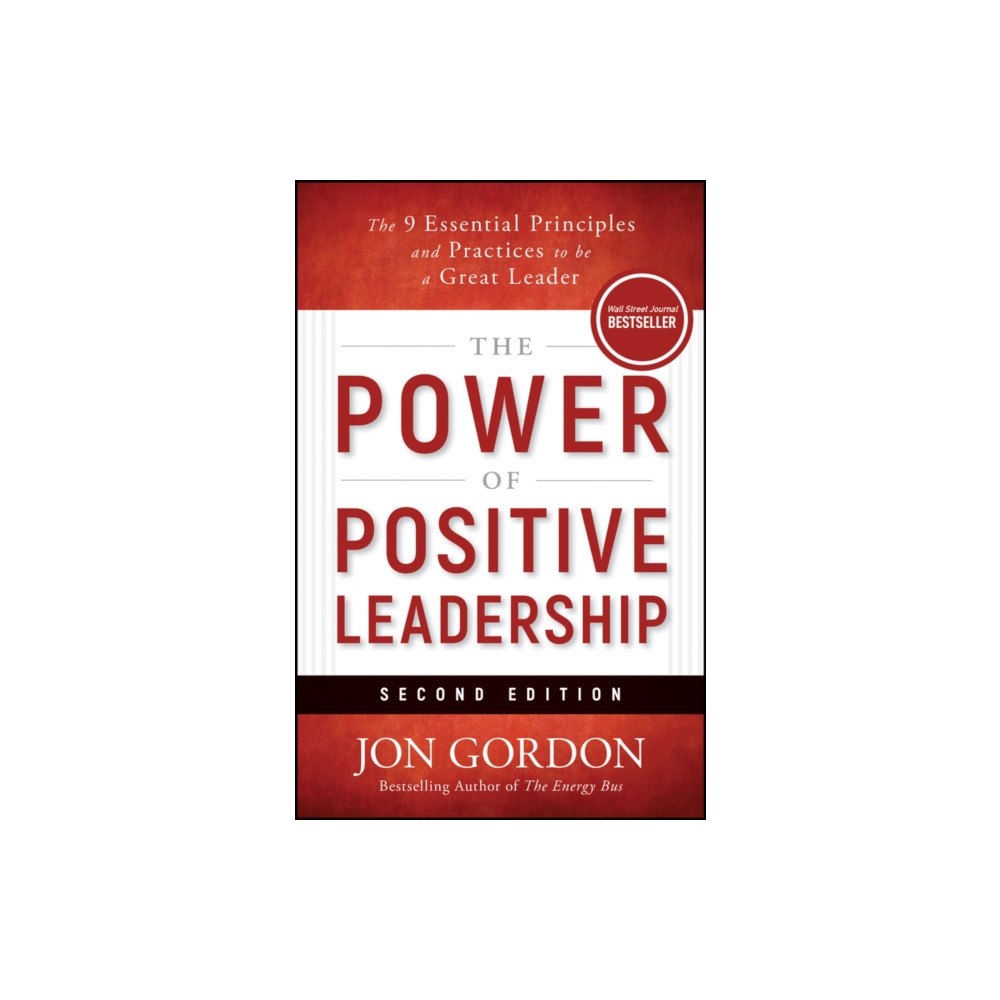 John Wiley & Sons Inc The Power of Positive Leadership, Revised & Updated (inbunden, eng)
