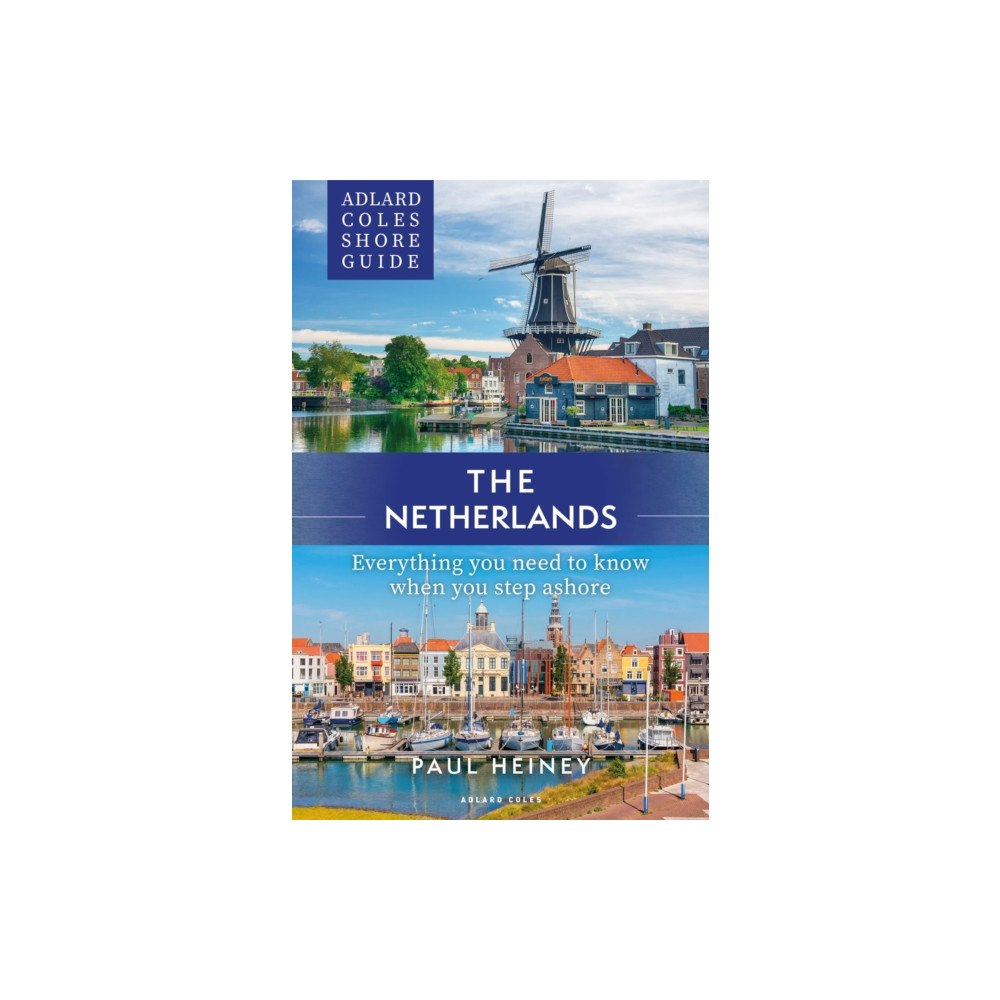 Bloomsbury Publishing PLC Adlard Coles Shore Guide: The Netherlands (häftad, eng)