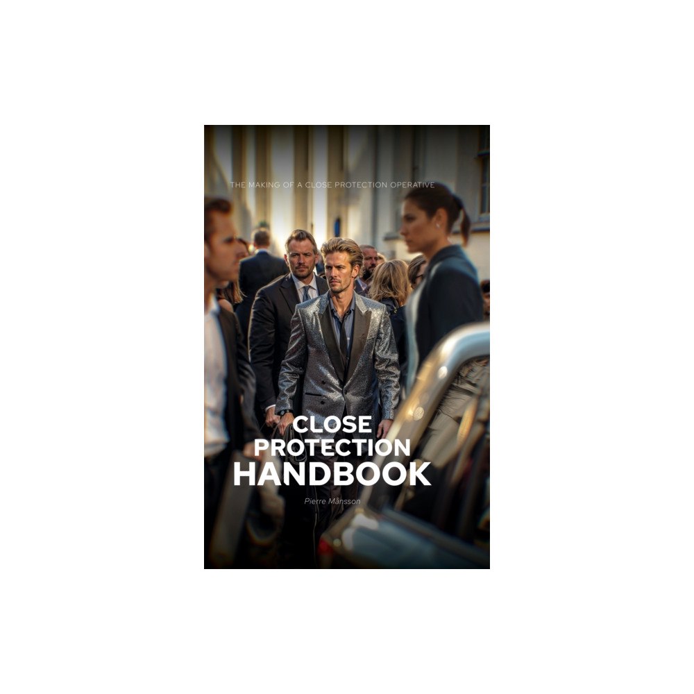 Troubador Publishing The Close Protection Handbook (inbunden, eng)