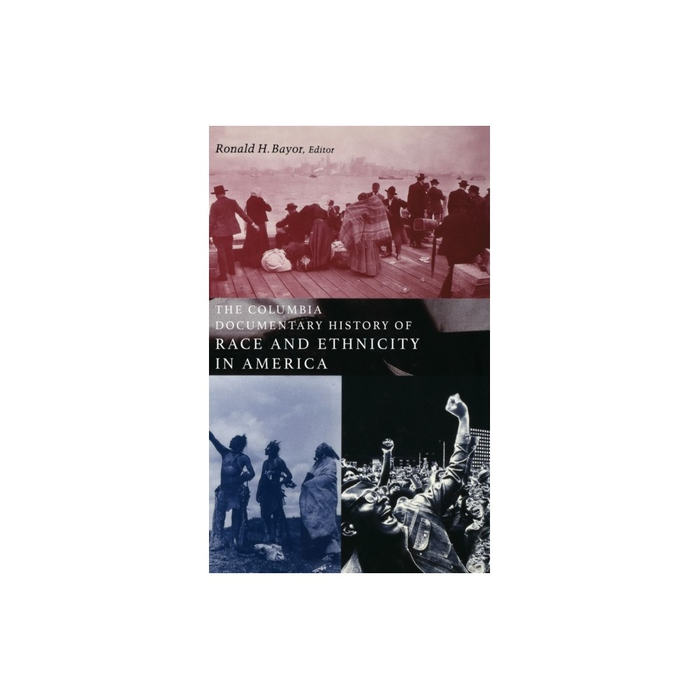Columbia university press The Columbia Documentary History of Race and Ethnicity in America (inbunden, eng)
