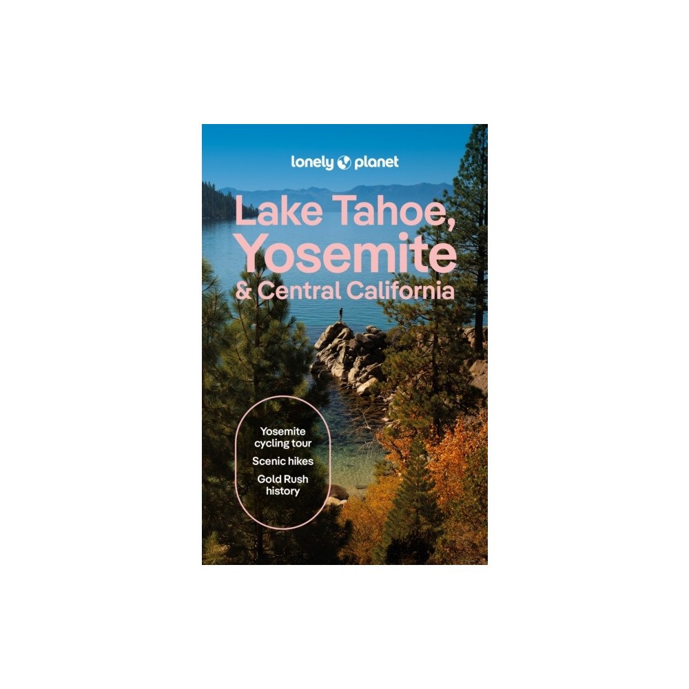 Lonely Planet Lonely Planet Lake Tahoe, Yosemite and Central California (pocket, eng)