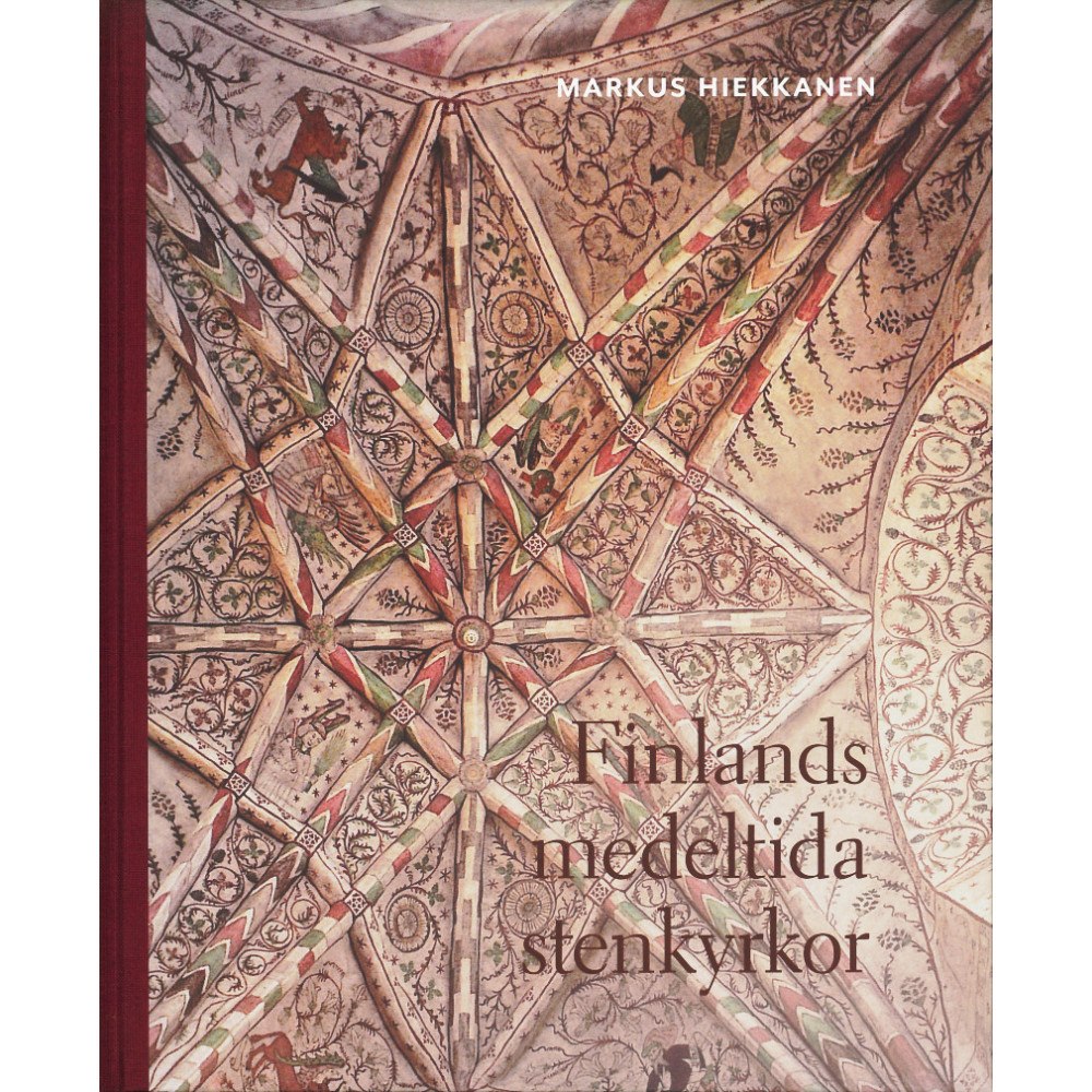 Markus Hiekkanen Finlands medeltida stenkyrkor (inbunden)