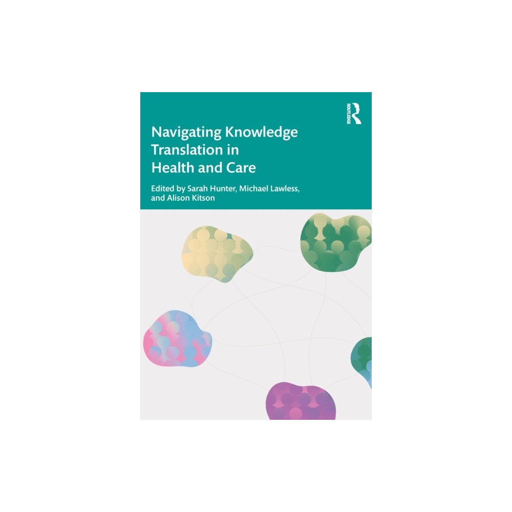 Taylor & francis ltd Navigating Knowledge Translation in Health and Care (häftad, eng)