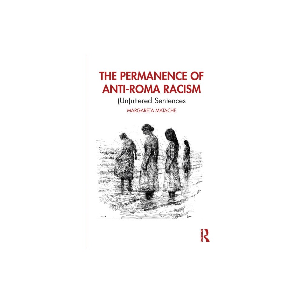 Taylor & francis ltd The Permanence of Anti-Roma Racism (häftad, eng)