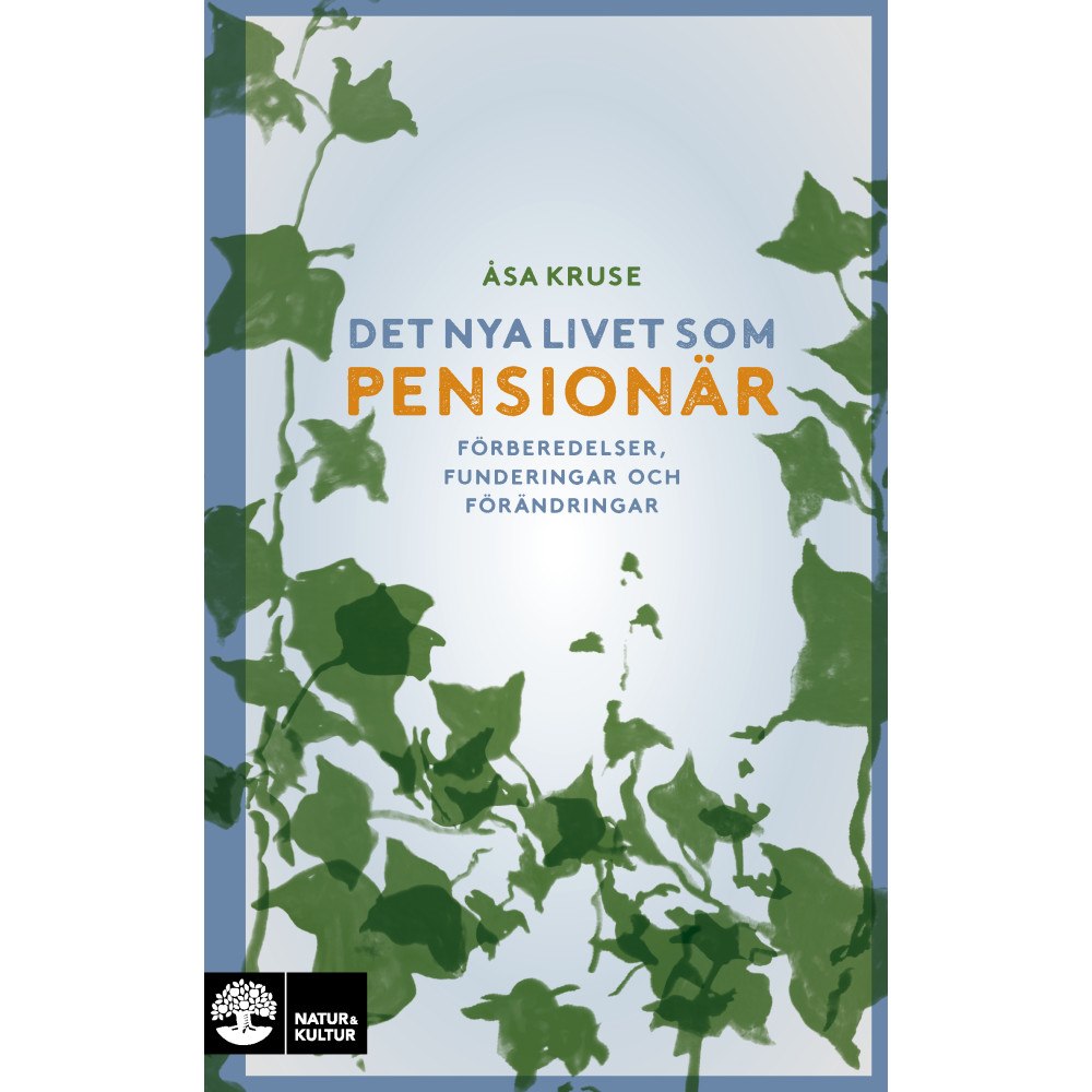 Åsa Kruse Det nya livet som pensionär : förberedelser, funderingar och förändringar (inbunden)