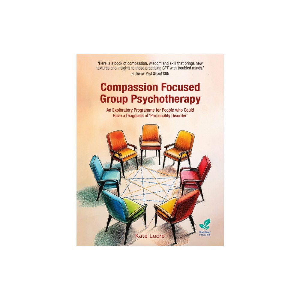 Pavilion Publishing and Media Ltd Compassion Focused Group Psychotherapy (häftad, eng)