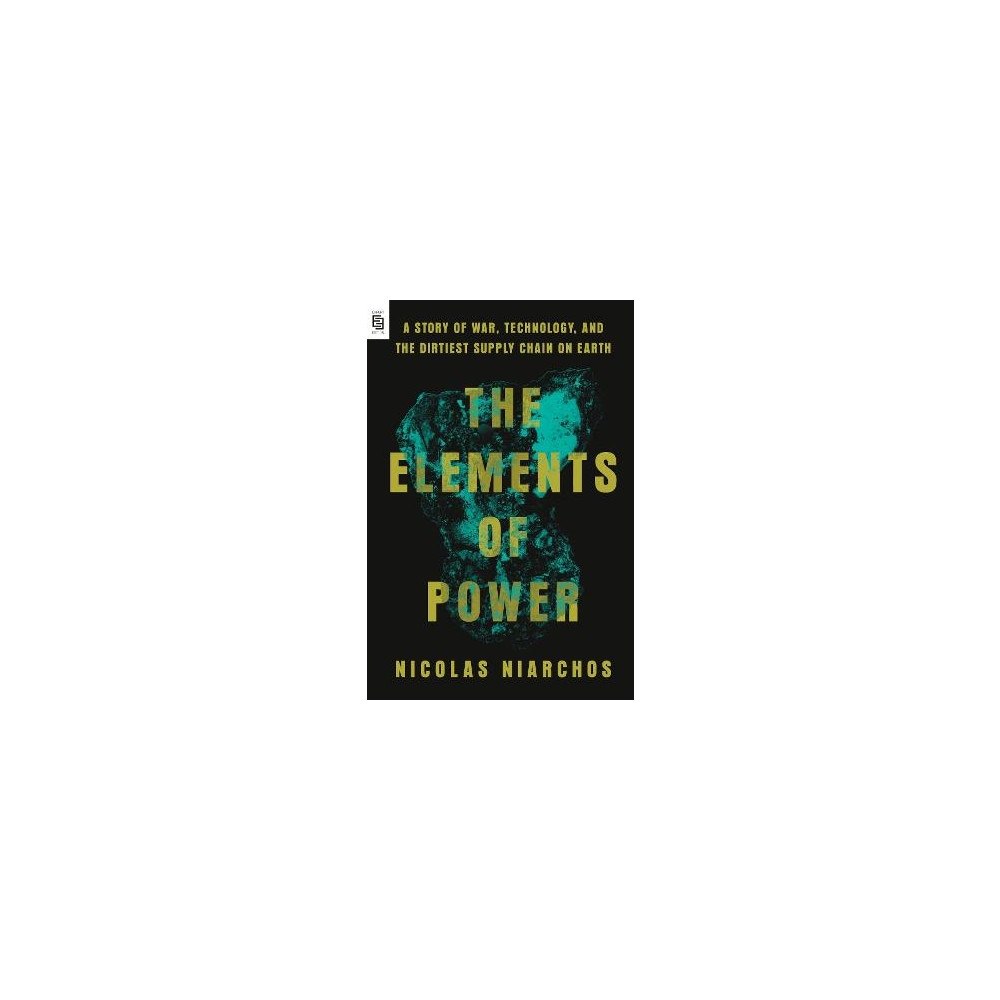 Nicolas Niarchos The Elements of Power (häftad, eng)