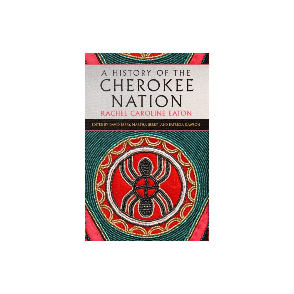 University of Oklahoma Press A History of the Cherokee Nation Volume 26 (inbunden, eng)