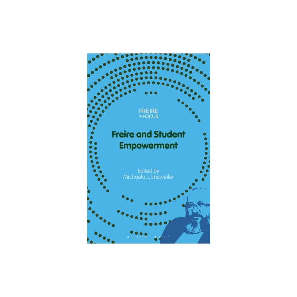 Bloomsbury Publishing PLC Freire and Student Empowerment (häftad, eng)