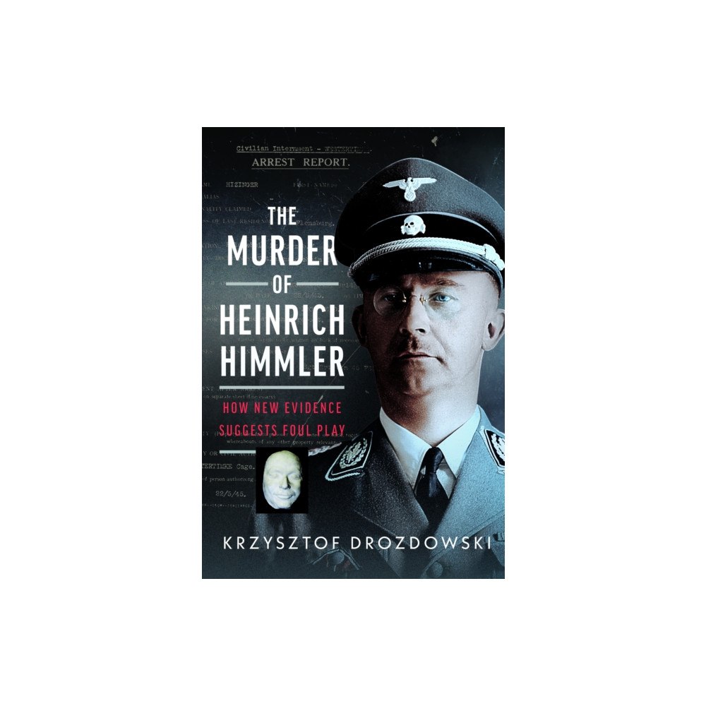 Pen & Sword Books Ltd The Murder of Heinrich Himmler (inbunden, eng)