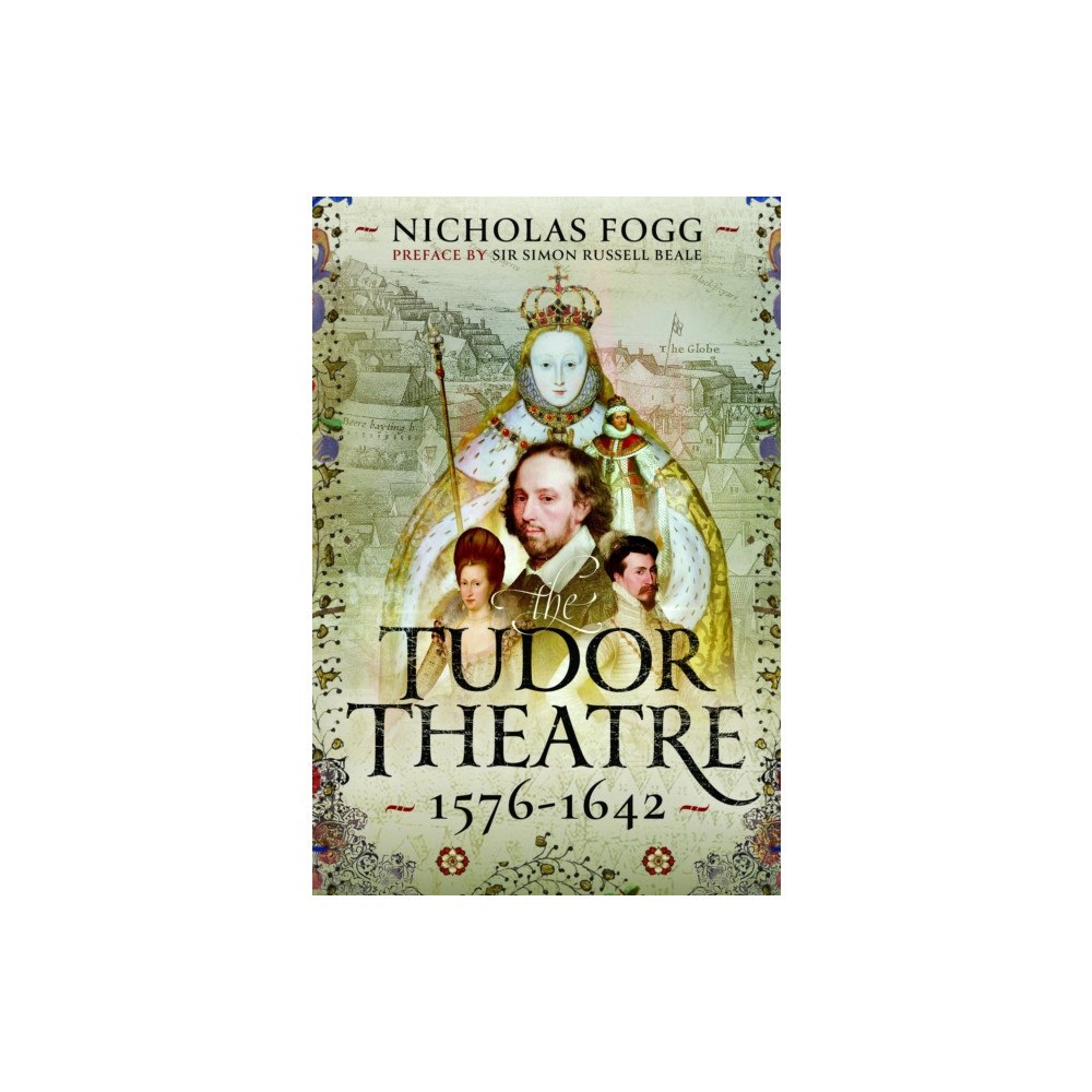 Pen & Sword Books Ltd The Tudor Theatre (inbunden, eng)