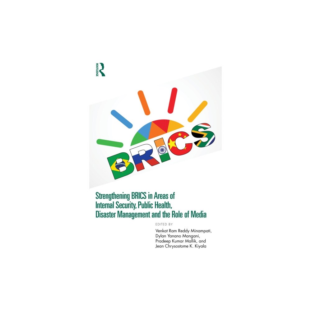 Taylor & francis ltd Strengthening BRICS in Areas of Internal Security, Public Health, Disaster Management and the Role of Media (häftad, eng...