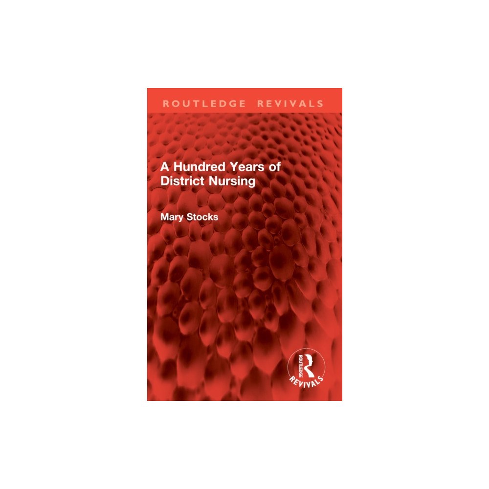 Taylor & francis ltd A Hundred Years of District Nursing (häftad, eng)