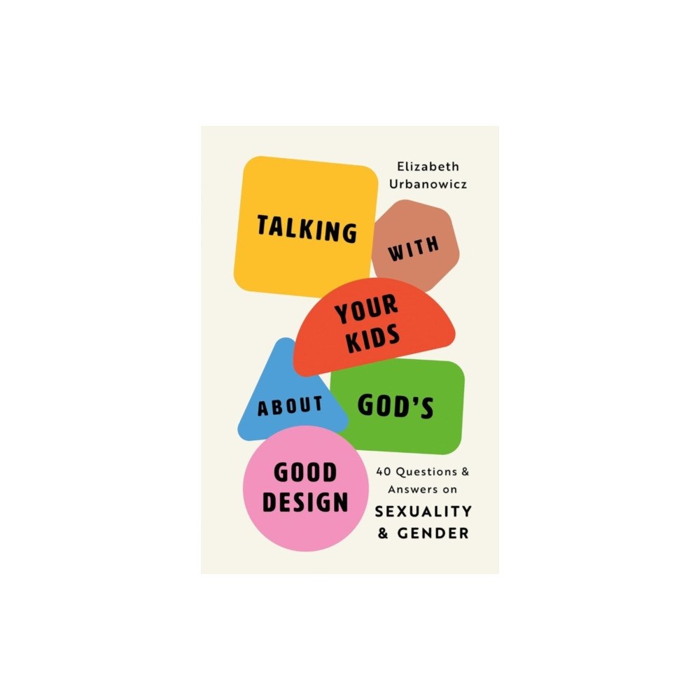 Harvest House Publishers,U.S. Helping Your Kids Know God's Good Design (häftad, eng)