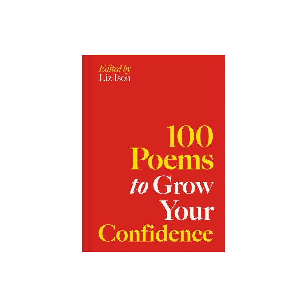 Batsford 100 Poems to Grow Your Confidence (inbunden, eng)